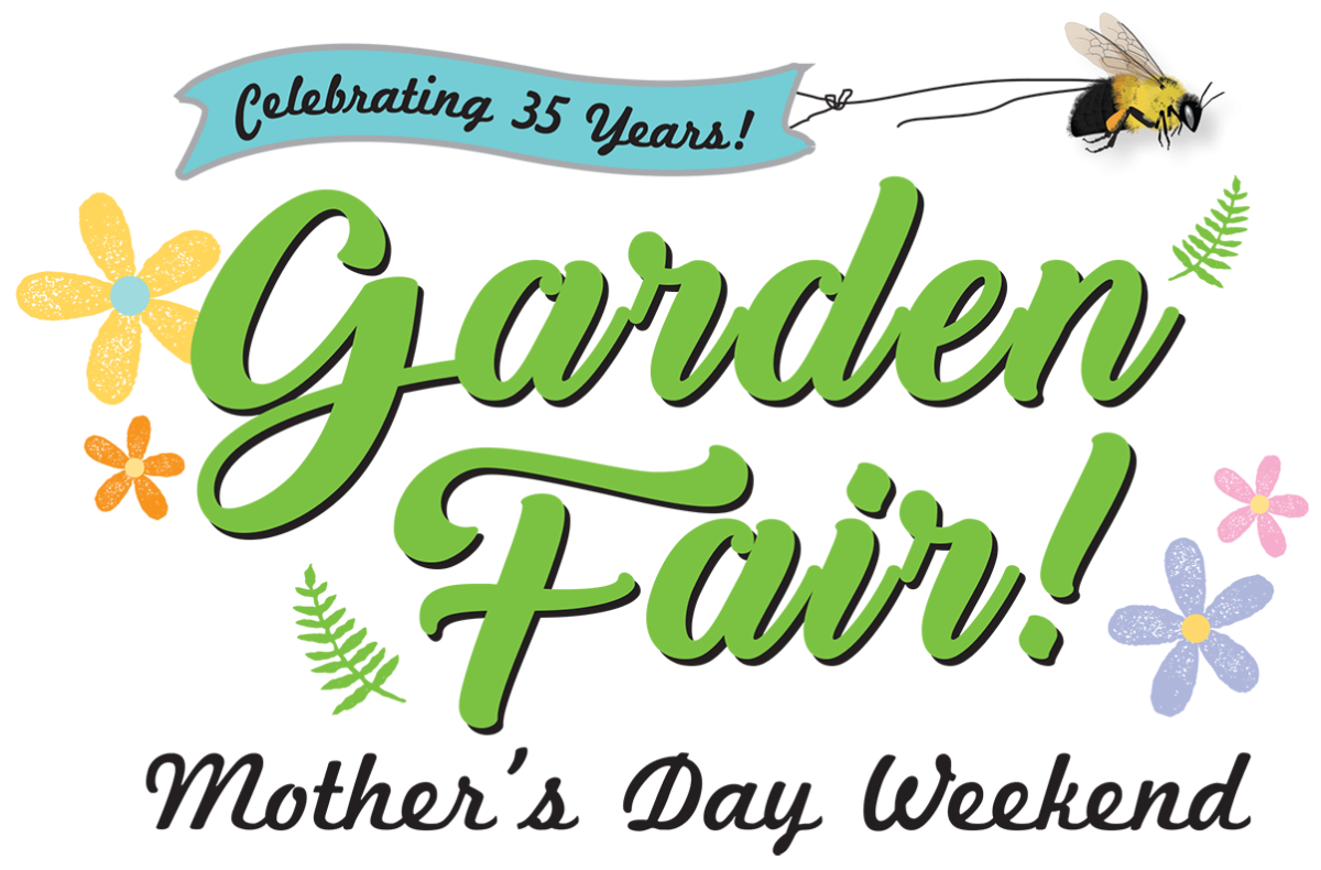 35th Garden Fair Mother's Day Weekend, May 10th and 11th 2025